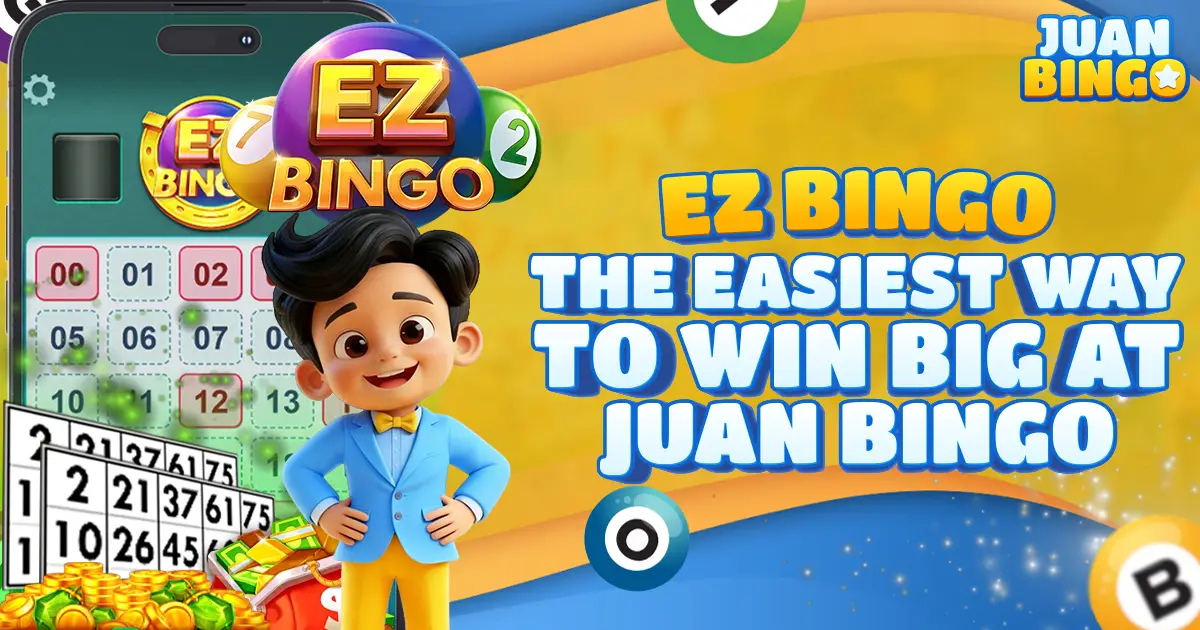EZ Bingo: The Easiest Way to Win Big at Juan Bingo