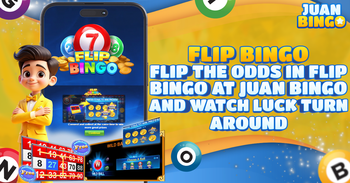 Flip the Odds in Flip Bingo at Juan Bingo and Watch Luck Turn Around