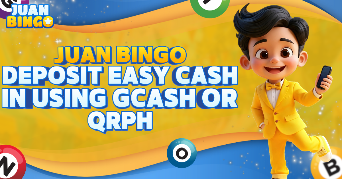 Juan Bingo Deposit Easy Cash In Using GCash or QRPh