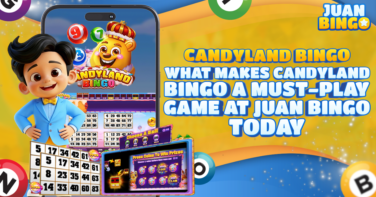 What Makes Candyland Bingo a Must-Play Game at Juan Bingo Today