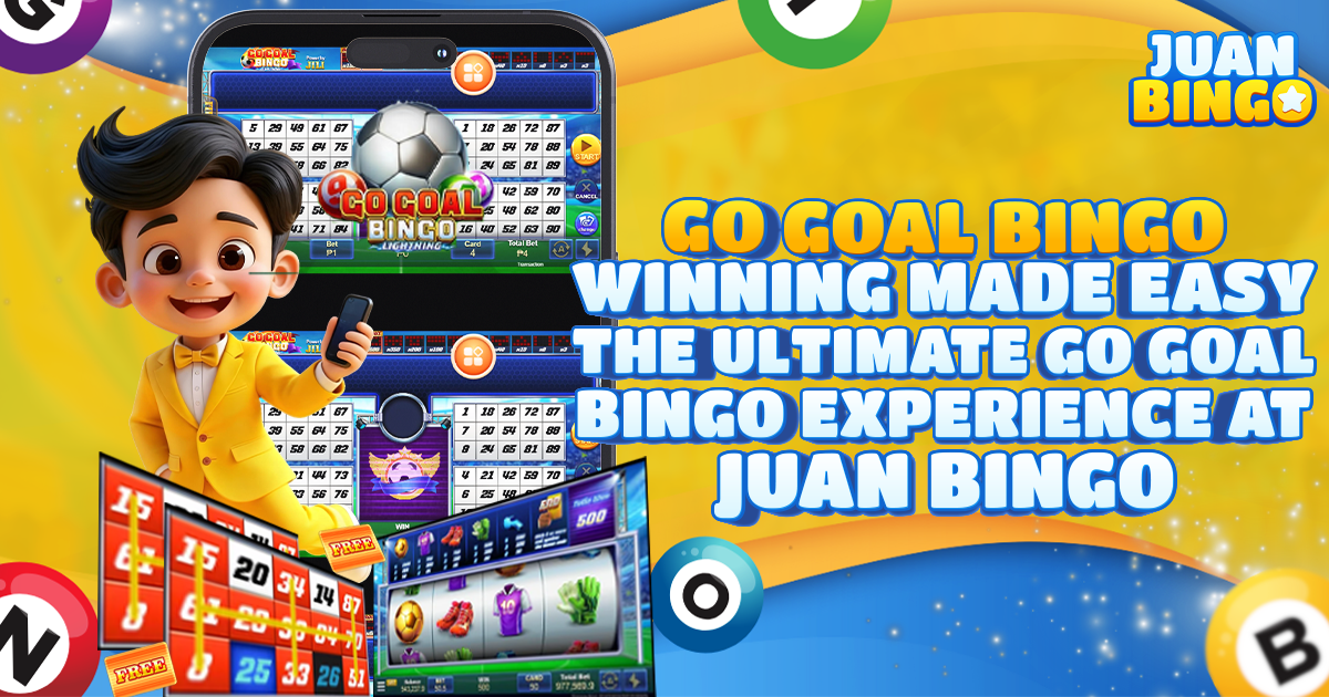 Winning Made Easy | The Ultimate Go Goal Bingo Experience at Juan Bingo
