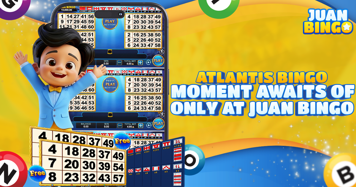 Your Atlantis Bingo Moment Awaits Only at Juan Bingo