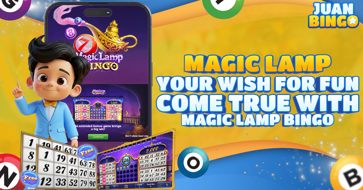 Your Wish for Fun Comes True with Magic Lamp Bingo at Juan Bingo